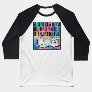 So You Think You Can Tell Heaven From Hell  // Nihilist Meme Design Baseball T-Shirt